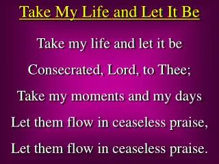 Take My Life and Let It Be