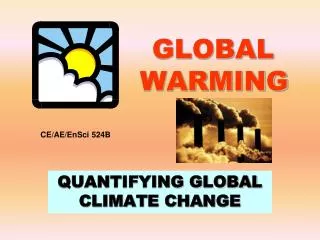 GLOBAL 			 WARMING