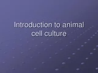 Introduction to animal cell culture