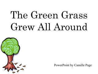 The Green Grass Grew All Around