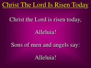 Christ The Lord Is Risen Today