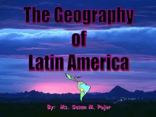 The Geography of Latin America