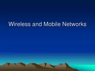 Wireless and Mobile Networks